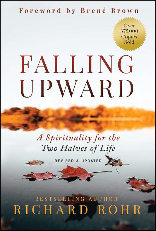 Falling Upward, Revised and Updated: A Spirituality for the Two Halves of Life cover image