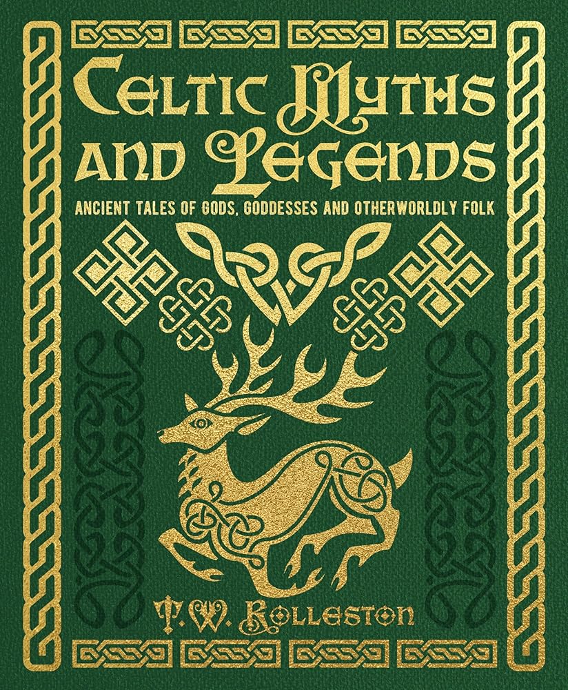 Celtic Myths and Legends: Ancient Tales of Gods, Heroes and Otherworldly Folk (Arcturus Gilded Classics) cover image