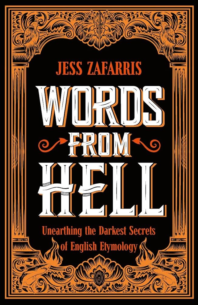 Words from Hell: Unearthing the Darkest Secrets of English Etymology cover image