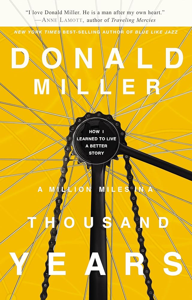 A Million Miles in a Thousand Years: How I Learned to Live a Better Story cover image