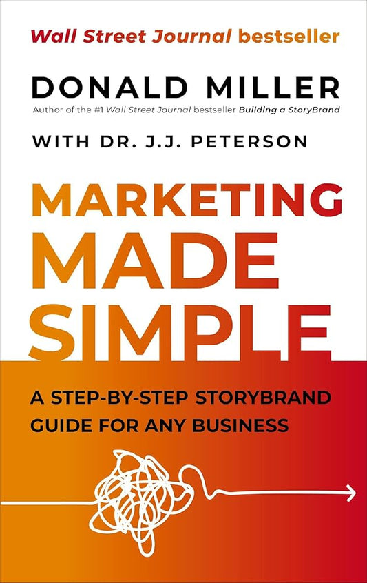 Marketing Made Simple: A Step-by-Step StoryBrand Guide for Any Business cover image