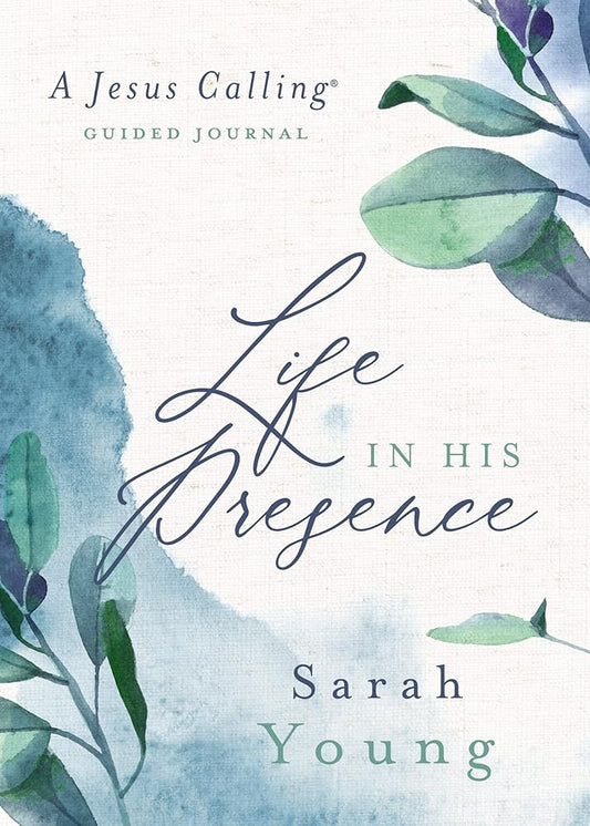 Life in His Presence: A Jesus Calling Guided Journal (A 100-Day Devotional) cover image