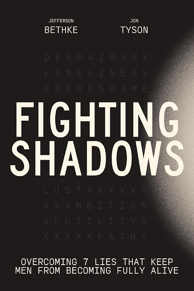 Fighting Shadows: Overcoming 7 Lies That Keep Men From Becoming Fully Alive cover image