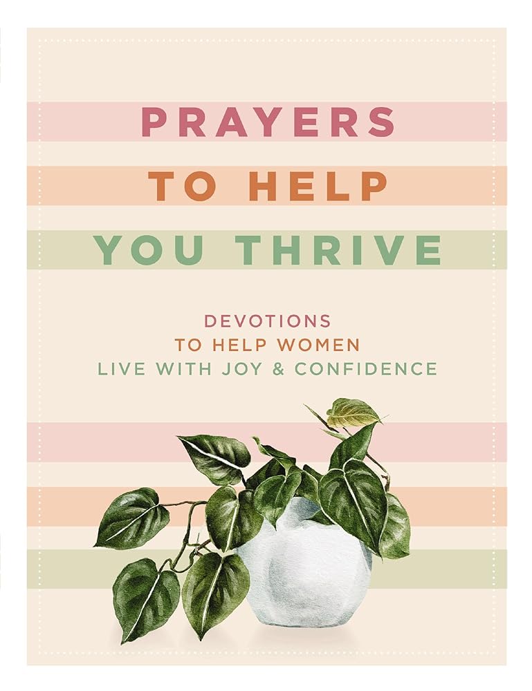 Prayers to Help You Thrive: Devotions to Help Women Live with Joy and Confidence cover image