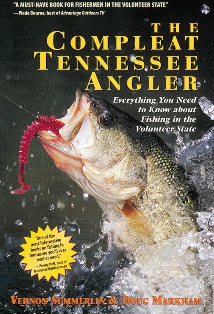 The Compleat Tennessee Angler: Everything You Need to Know about Fishing in the Volunteer State cover image