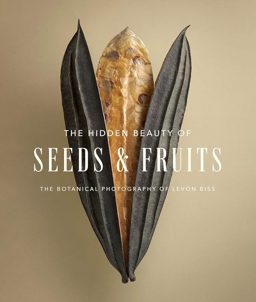 The Hidden Beauty of Seeds & Fruits: The Botanical Photography of Levon Biss cover image
