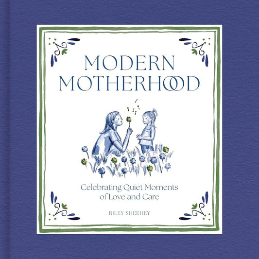 Modern Motherhood: Celebrating Quiet Moments of Love and Care cover image