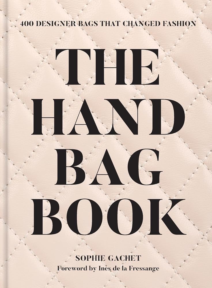 The Handbag Book: 400 Designer Bags That Changed Fashion cover image