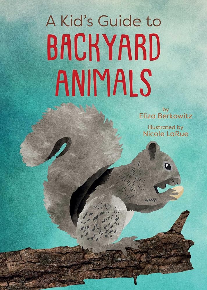 A Kid's Guide to Backyard Animals (Kid's Backyard Guide) cover image