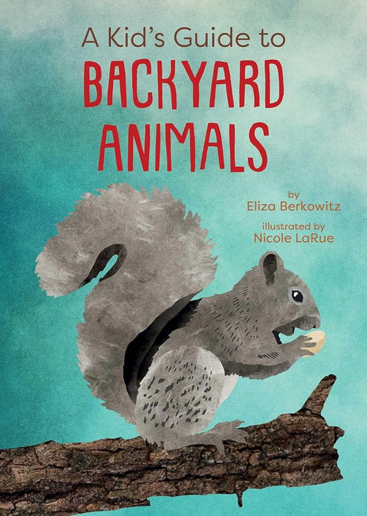 A Kid's Guide to Backyard Animals (Kid's Backyard Guide) cover image