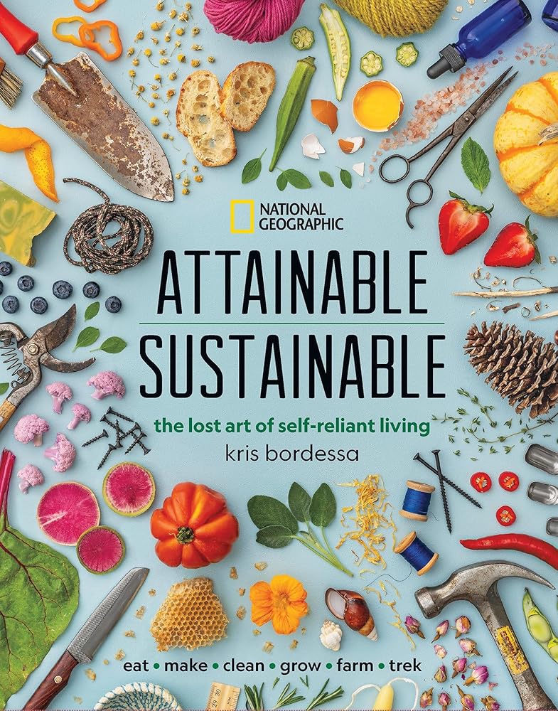 Attainable Sustainable: The Lost Art of Self-Reliant Living cover image