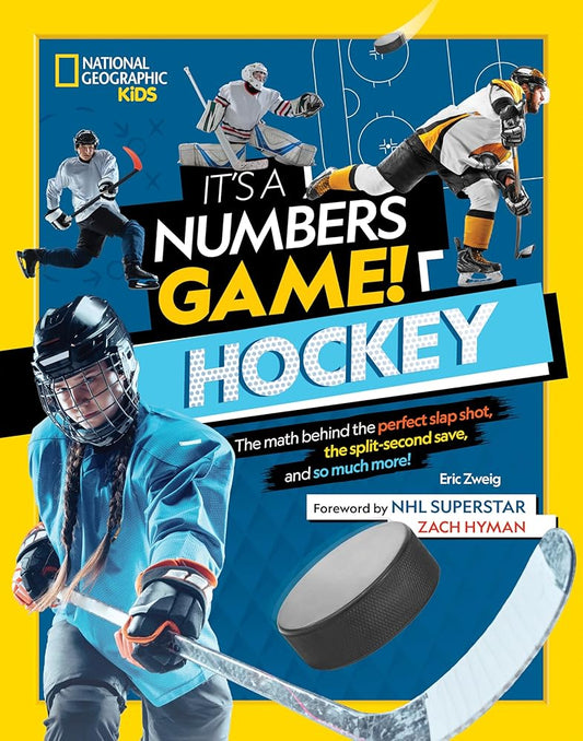 It's a Numbers Game! Hockey: The Math Behind the Perfect Slap Shot, the Split-Second Save, and So Much More! cover image