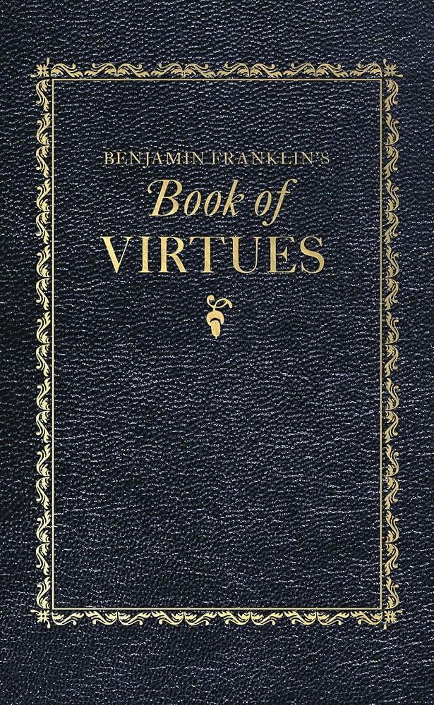 Benjamin Franklin's Book of Virtues (Books of American Wisdom) cover image