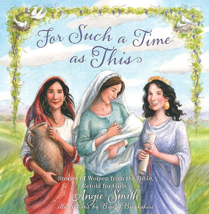 For Such a Time as This: Stories of Women from the Bible, Retold for Girls cover image