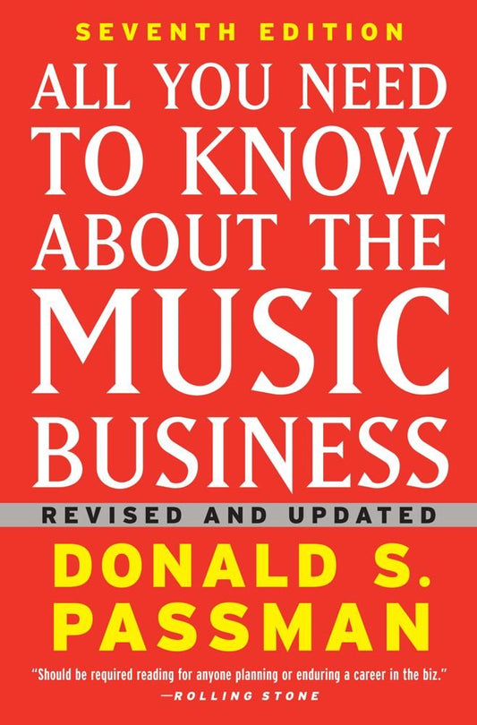 All You Need to Know About the Music Business: Seventh Edition cover image
