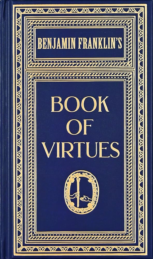 Ben Franklin's Book of Virtues (Deluxe, hardbound edition) cover image
