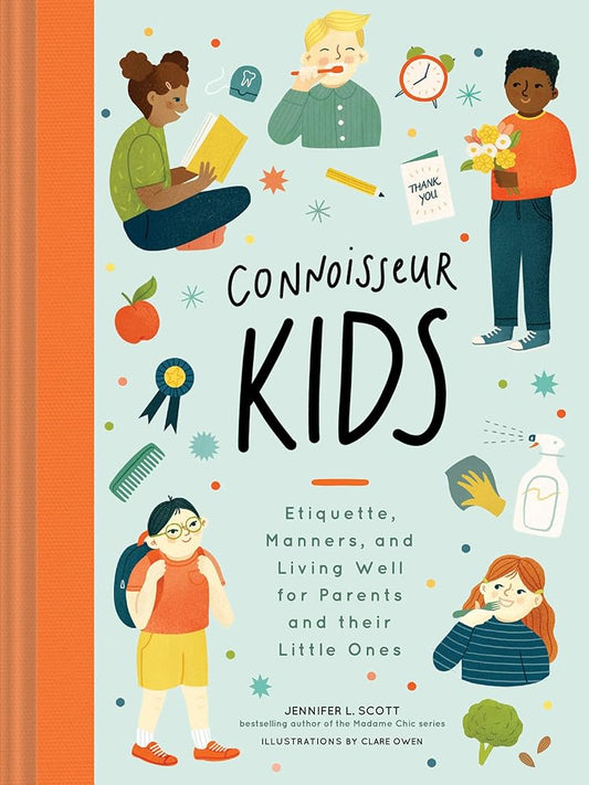 Connoisseur Kids: Etiquette, Manners, and Living Well for Parents and Their Little Ones cover image