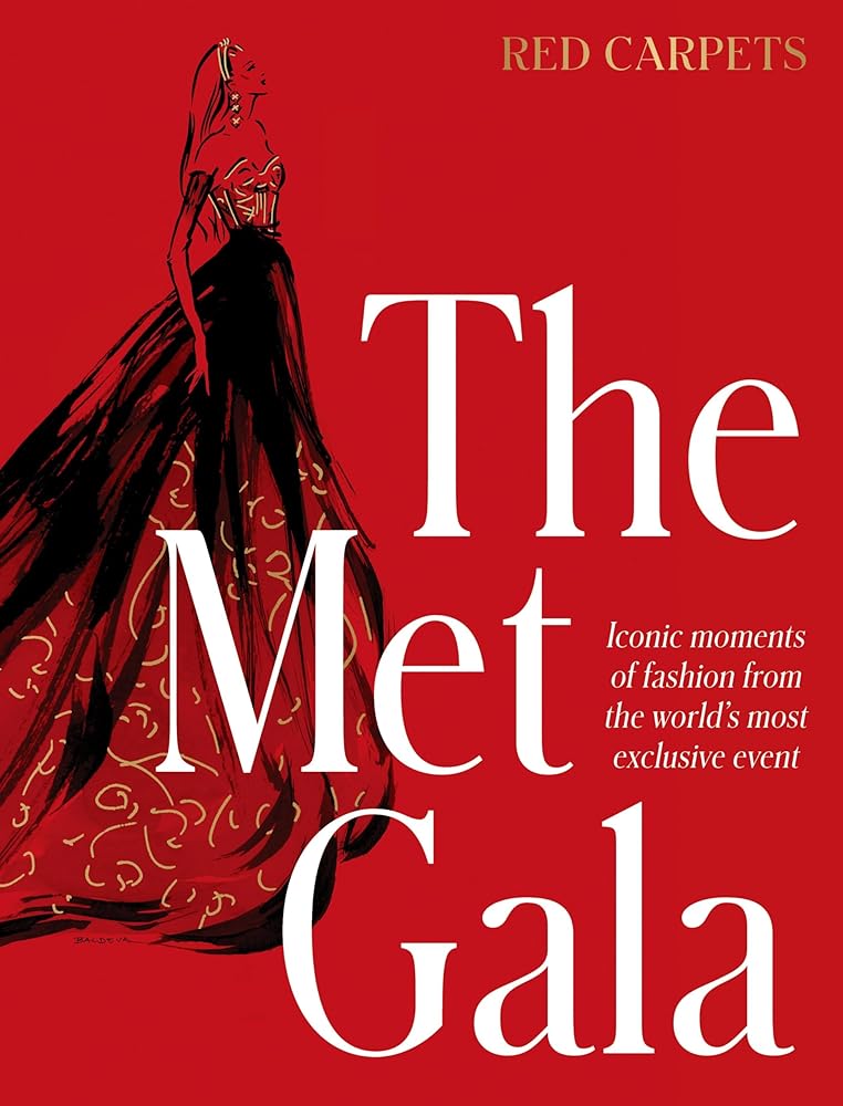 The Met Gala: Red Carpet Style, iconic moments of fashion from the world's most exclusive event, perfect for fans of ICONS OF STYLE and THE LITTLE BOOKS OF FASHION cover image