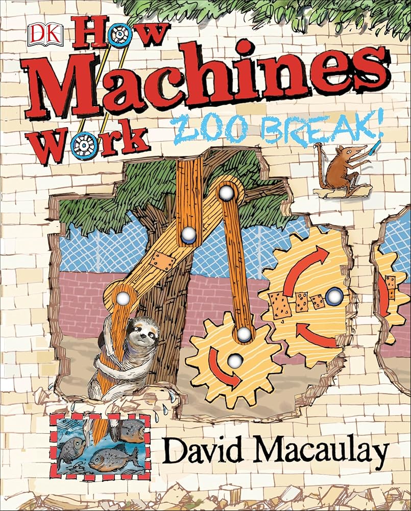 How Machines Work: Zoo Break! (DK David Macaulay How Things Work) cover image