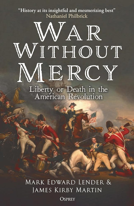 War Without Mercy: Liberty or Death in the American Revolution cover image