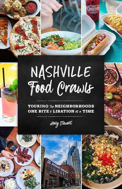 Nashville Food Crawls: Touring the Neighborhoods One Bite and Libation at a Time cover image