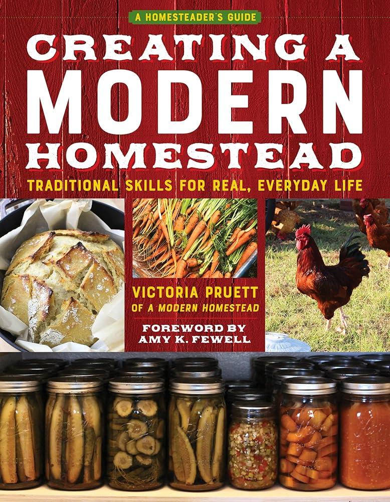 Creating a Modern Homestead: Traditional Skills for Real, Everyday Life (The Homesteader's Guides) cover image
