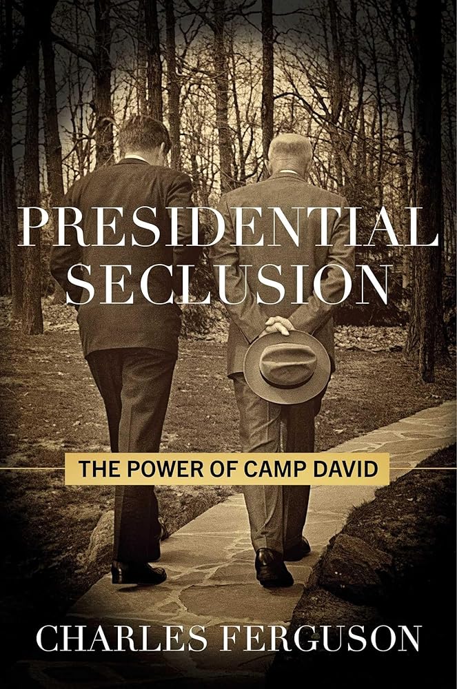 Presidential Seclusion: The Power of Camp David cover image