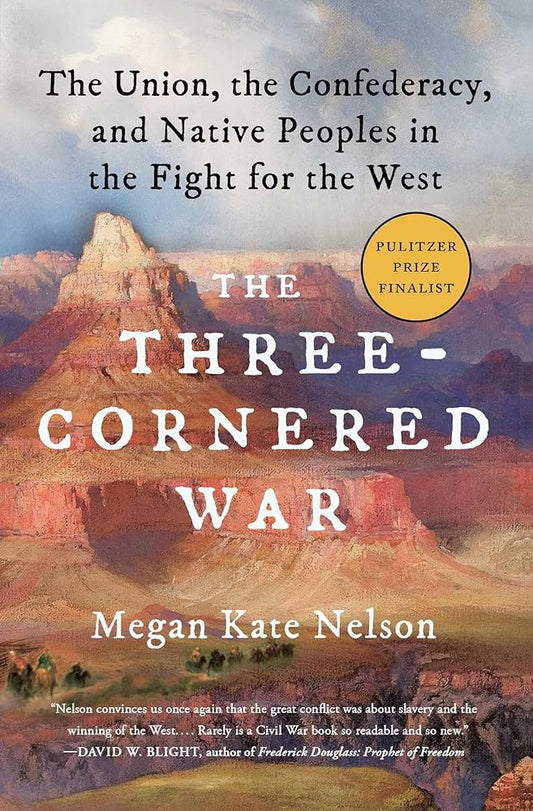 The Three-Cornered War: The Union, the Confederacy, and Native Peoples in the Fight for the West cover image