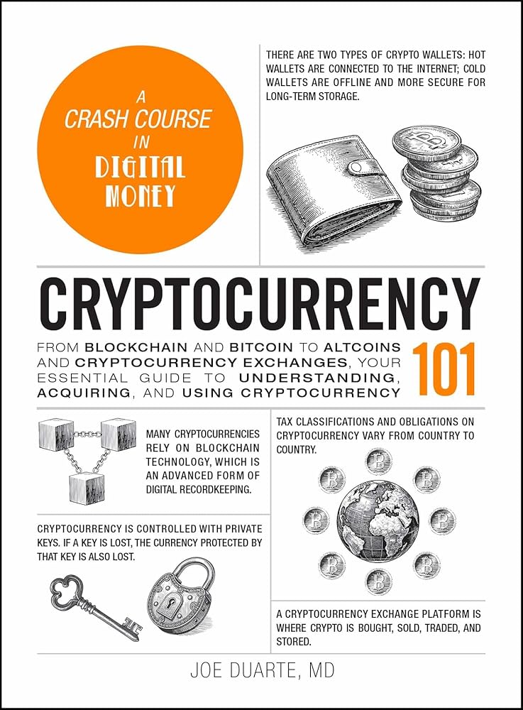 Cryptocurrency 101: From Blockchain and Bitcoin to Altcoins and Cryptocurrency Exchanges, Your Essential Guide to Understanding, Acquiring, and Using Cryptocurrency (Adams 101 Series) cover image