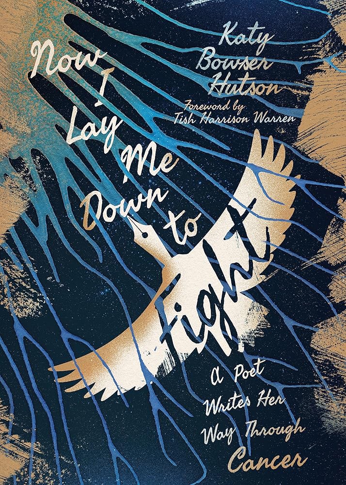 Now I Lay Me Down to Fight: A Poet Writes Her Way Through Cancer cover image