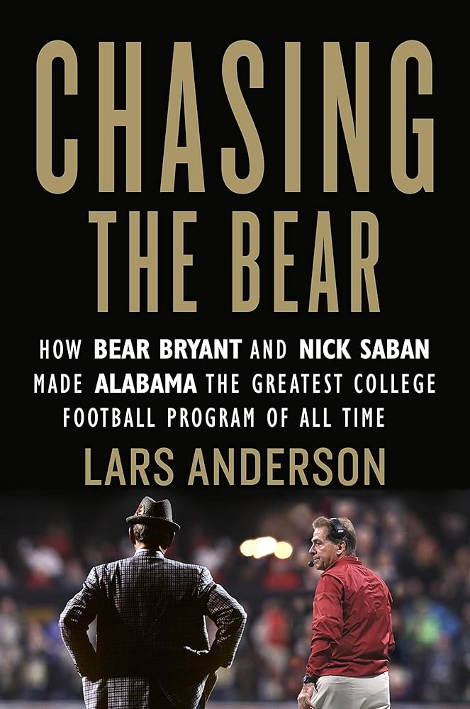 Chasing the Bear: How Bear Bryant and Nick Saban Made Alabama the Greatest College Football Program of All Time cover image