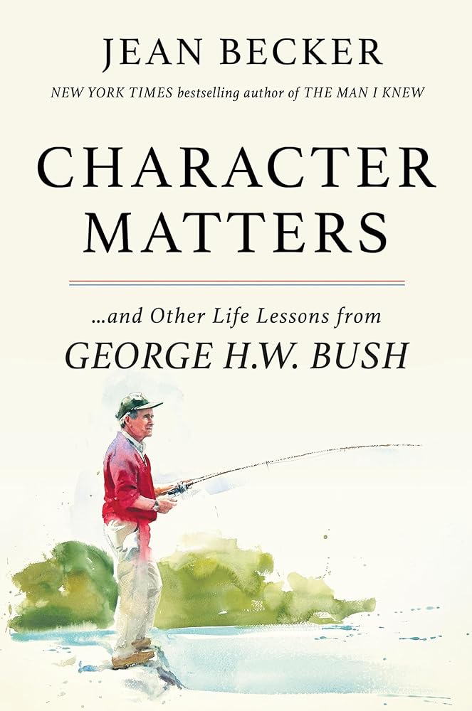 Character Matters: And Other Life Lessons from George H. W. Bush cover image