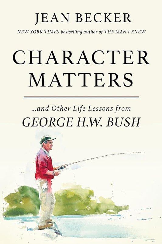Character Matters: And Other Life Lessons from George H. W. Bush cover image