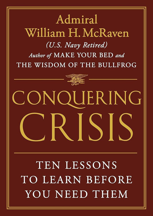 Conquering Crisis: Ten Lessons to Learn Before You Need Them cover image