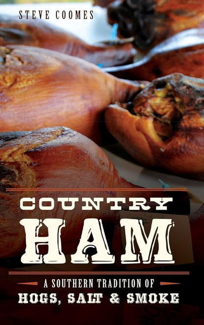 Country Ham: A Southern Tradition of Hogs, Salt & Smoke cover image