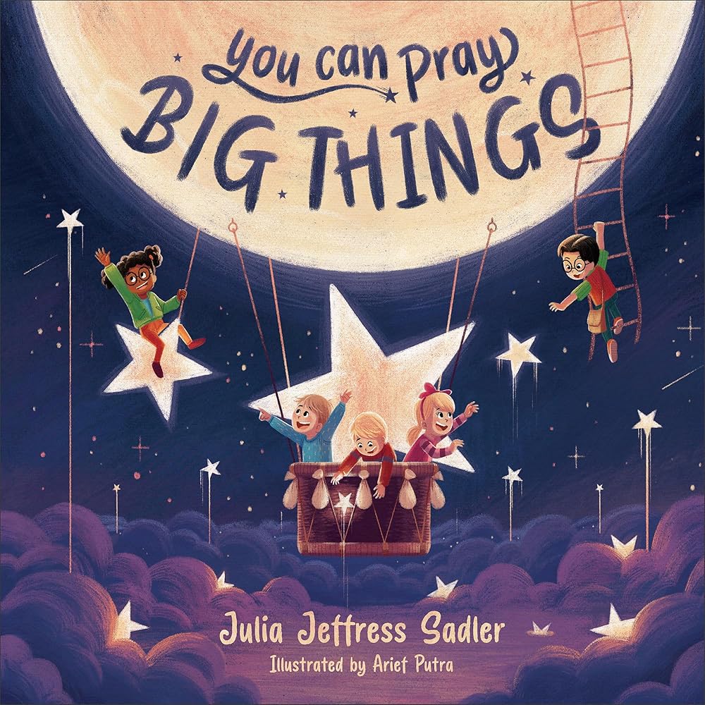 You Can Pray Big Things: A Christian Children’s Book about Prayer cover image