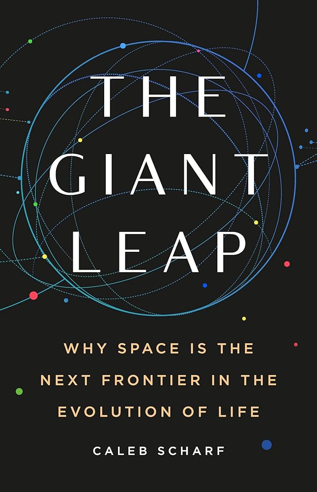 The Giant Leap: Why Space Is the Next Frontier in the Evolution of Life cover image