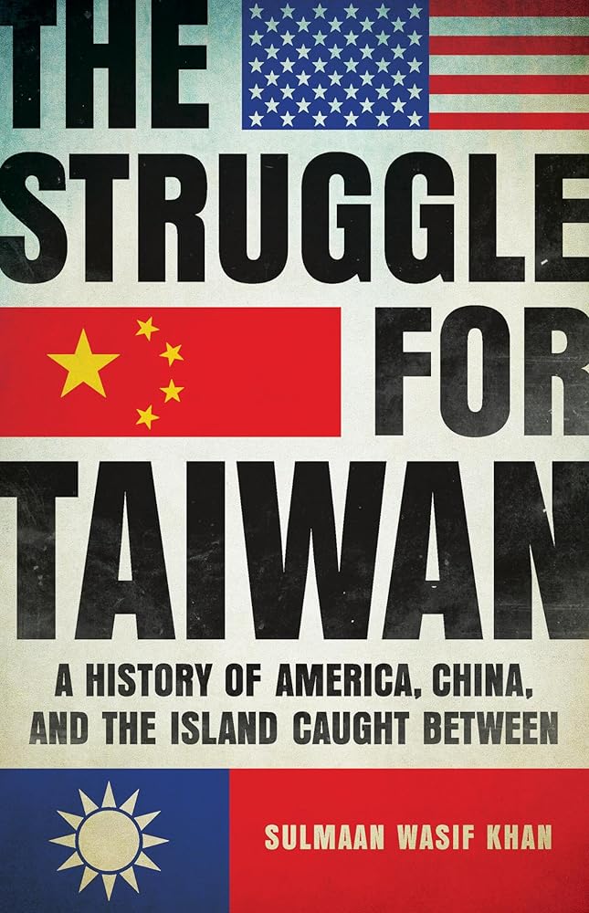 The Struggle for Taiwan: A History of America, China, and the Island Caught Between cover image
