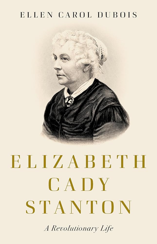 Elizabeth Cady Stanton: A Revolutionary Life cover image