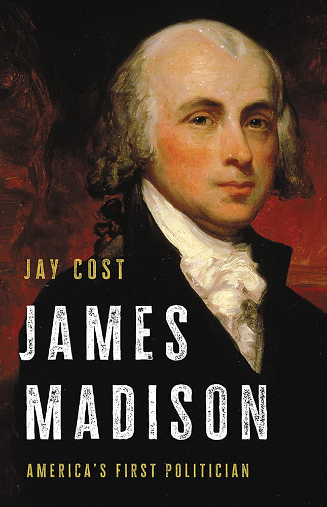 James Madison: America's First Politician cover image