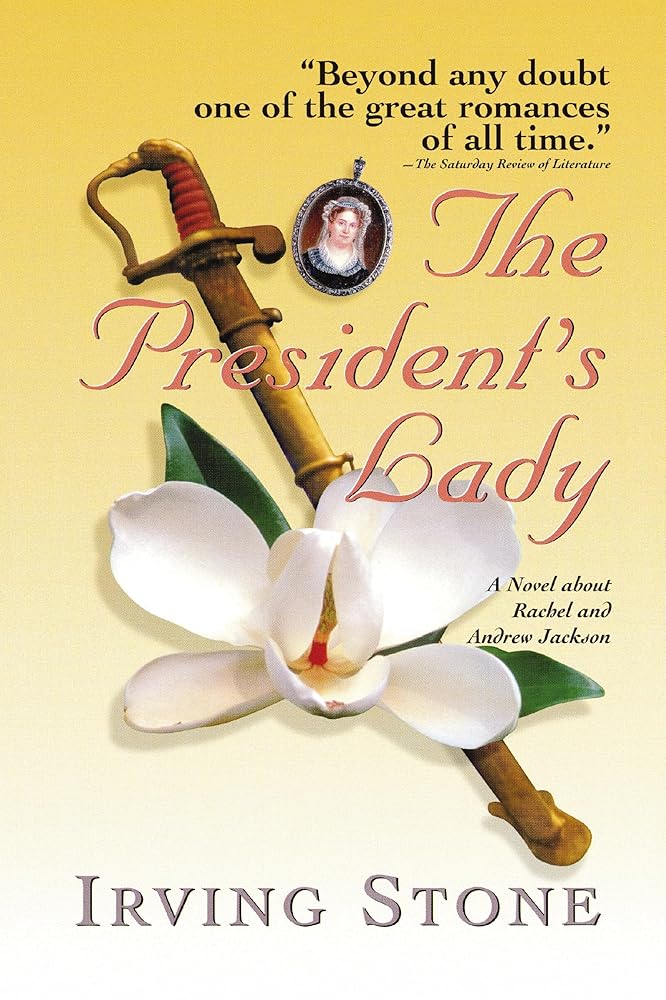 The President's Lady: A Novel about Rachel and Andrew Jackson cover image