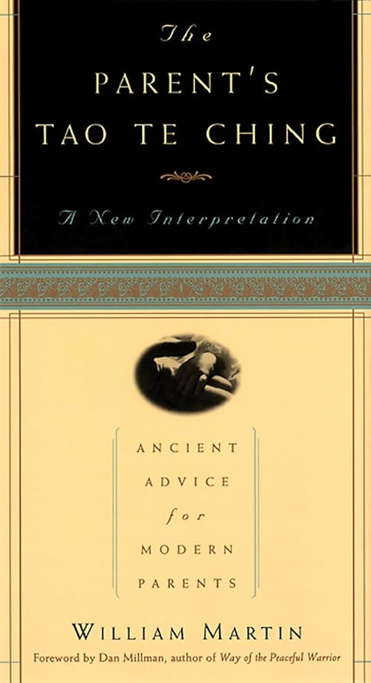 The Parent's Tao Te Ching: Ancient Advice for Modern Parents cover image