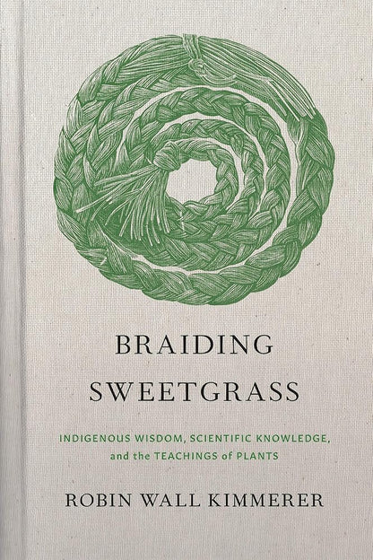 Braiding Sweetgrass: Indigenous Wisdom, Scientific Knowledge and the Teachings of Plants cover image