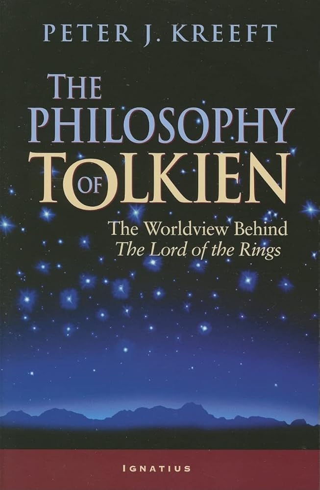 The Philosophy of Tolkien: The Worldview Behind The Lord of the Rings cover image