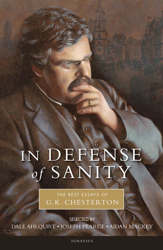 In Defense Of Sanity: The Best Essays of G.K. Chesterton cover image