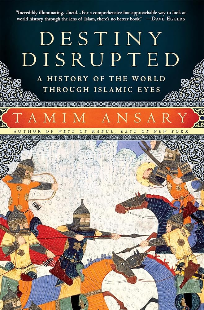 Destiny Disrupted: A History of the World Through Islamic Eyes cover image