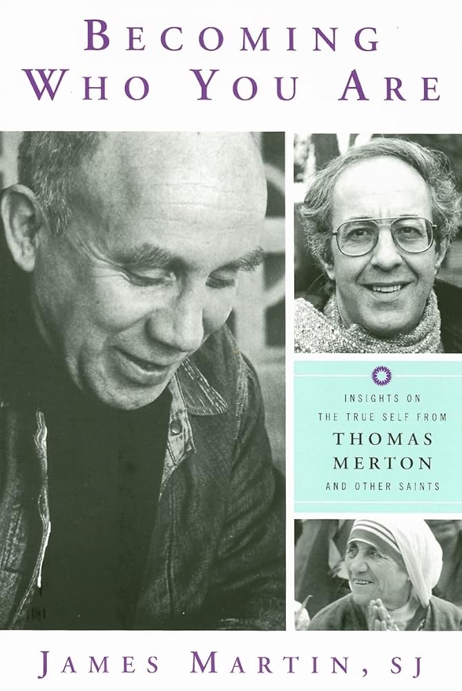 Becoming Who You Are: Insights on the True Self from Thomas Merton and Other Saints (Christian Classics) cover image