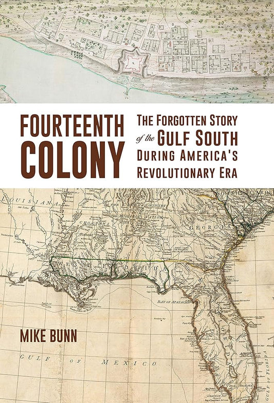 Fourteenth Colony: The Forgotten Story of the Gulf South During America's Revolutionary Era cover image