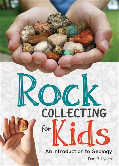 Rock Collecting for Kids: An Introduction to Geology (Simple Introductions to Science) cover image