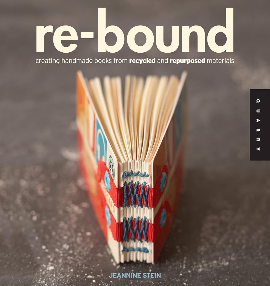 Re-Bound: Creating Handmade Books from Recycled and Repurposed Materials cover image